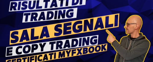 SI PUÒ VIVERE DI TRADING? RISULTATI DI TRADING DELLA SALA SEGNALI E COPYTRADING